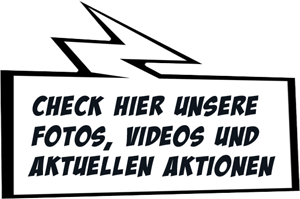 Check hier unsere Fotos, Videos und aktuellen Aktionen